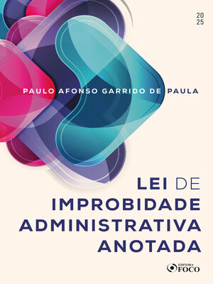 cover image of Lei de Improbidade Administrativa Anotada--1ª Ed--2025